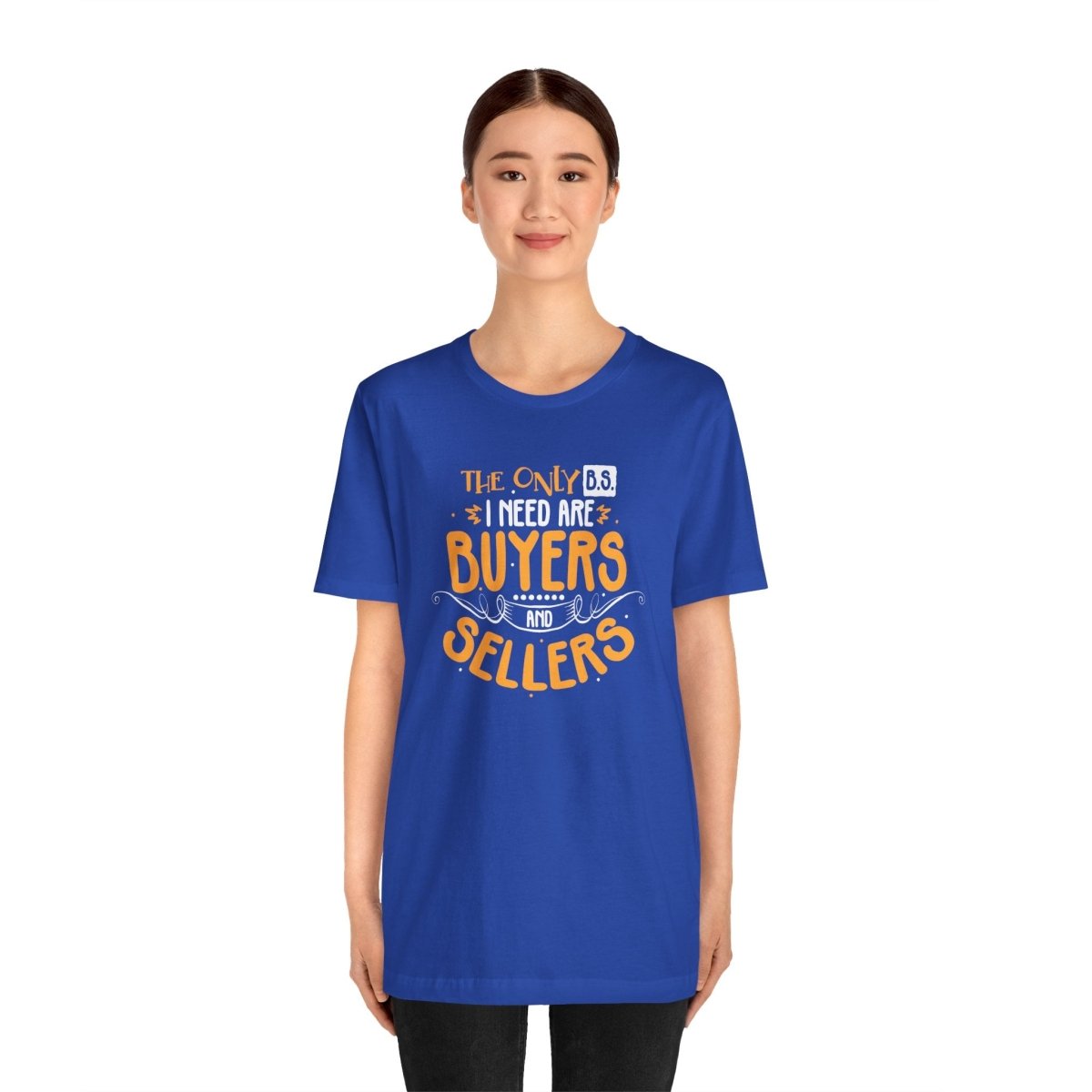 The Only BS I Need v2 - T-Shirt | ShirtyAgents