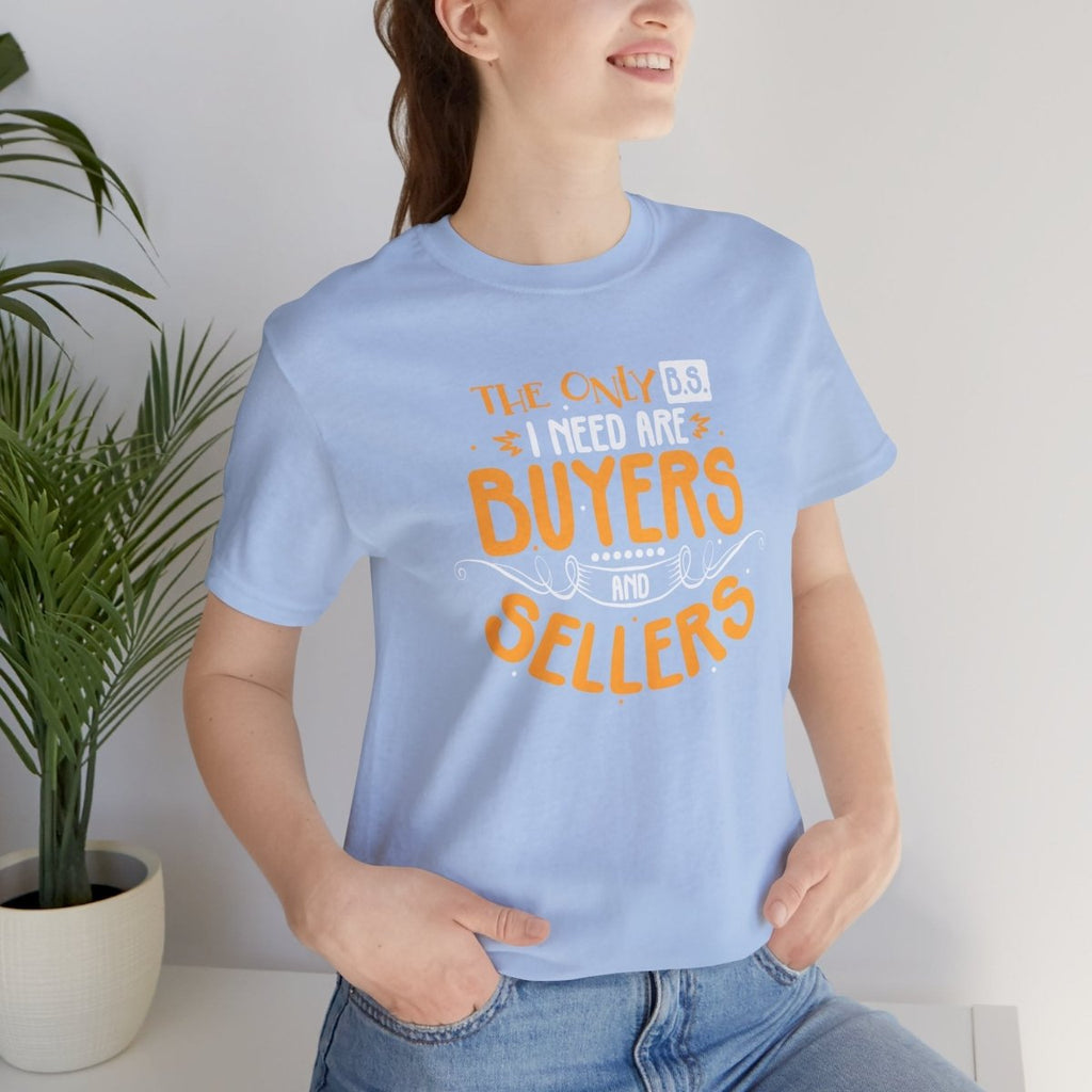 The Only BS I Need v2 - T-Shirt | ShirtyAgents