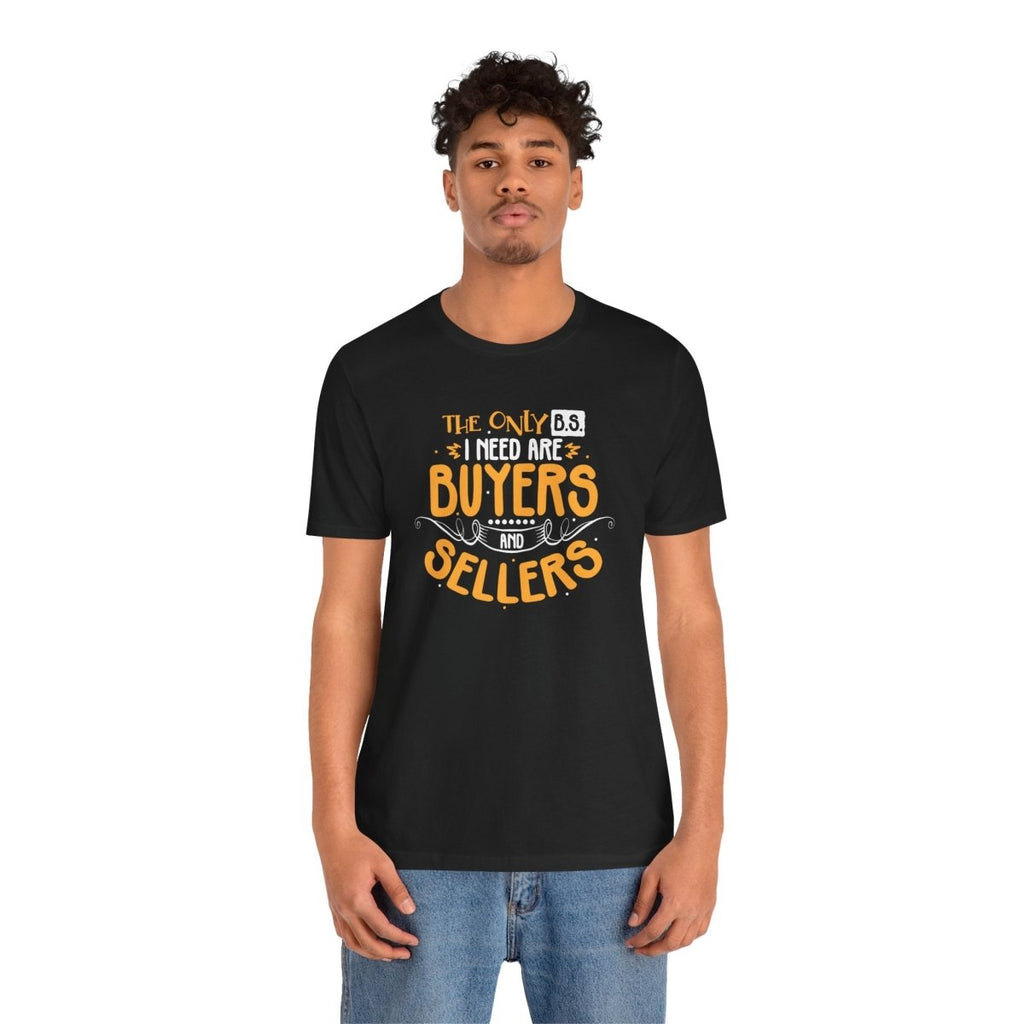 The Only BS I Need v2 - T-Shirt | ShirtyAgents