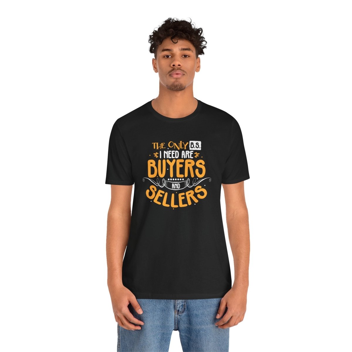 The Only BS I Need v2 - T-Shirt | ShirtyAgents