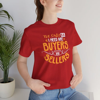 The Only BS I Need v2 - T-Shirt | ShirtyAgents