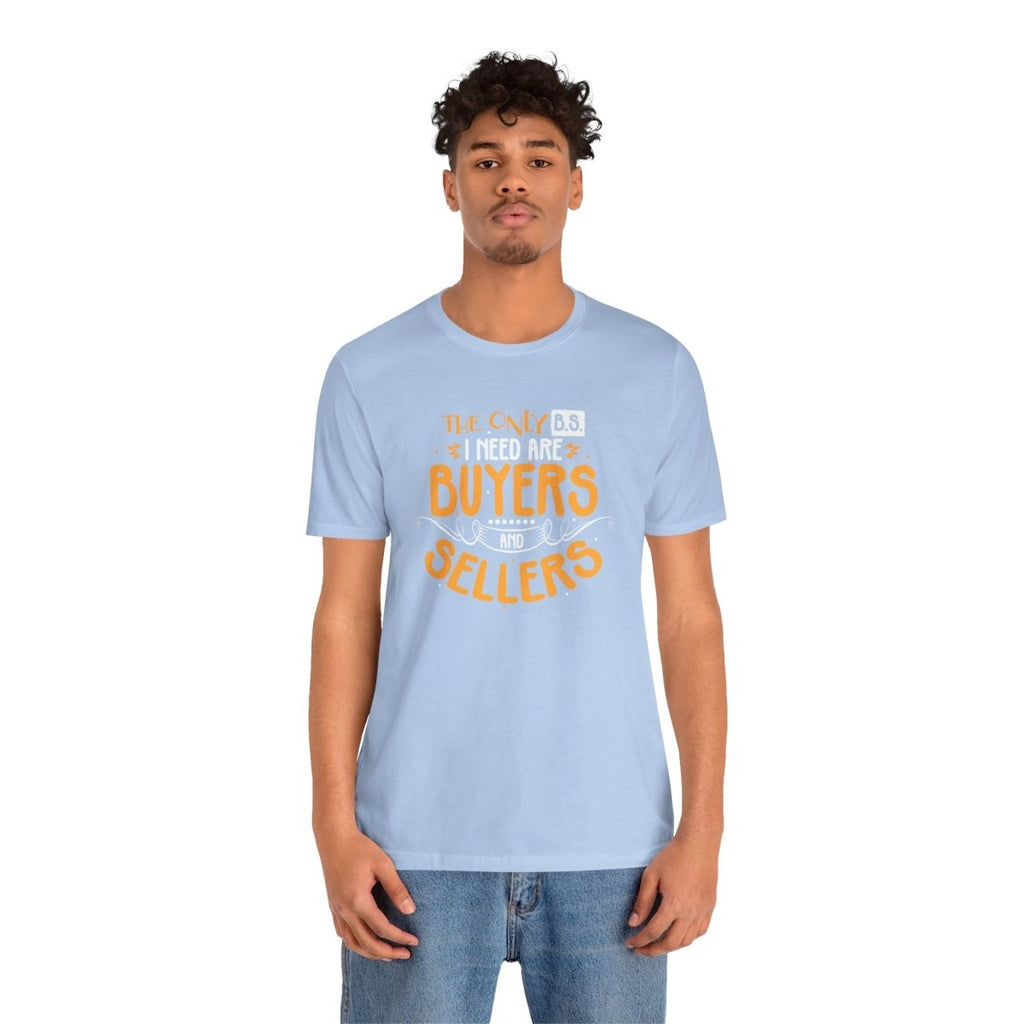 The Only BS I Need v2 - T-Shirt | ShirtyAgents