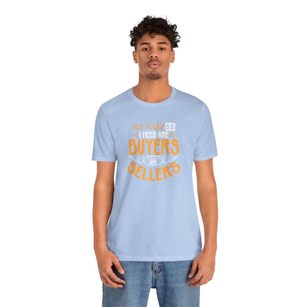 The Only BS I Need v2 - T-Shirt | ShirtyAgents