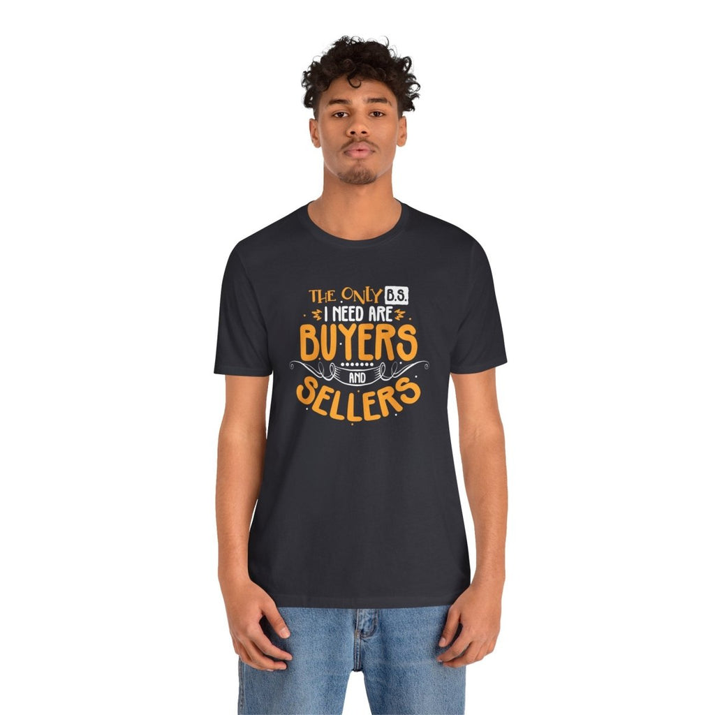 The Only BS I Need v2 - T-Shirt | ShirtyAgents