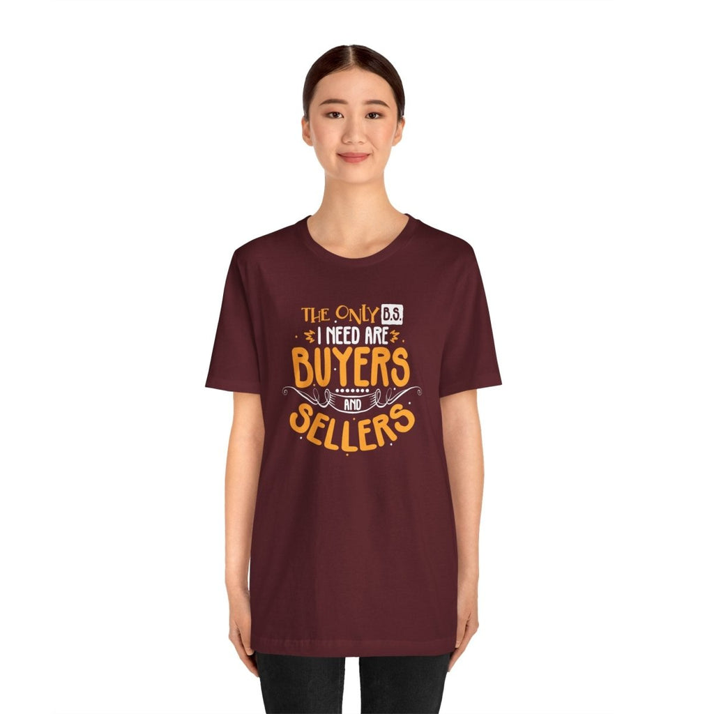 The Only BS I Need v2 - T-Shirt | ShirtyAgents
