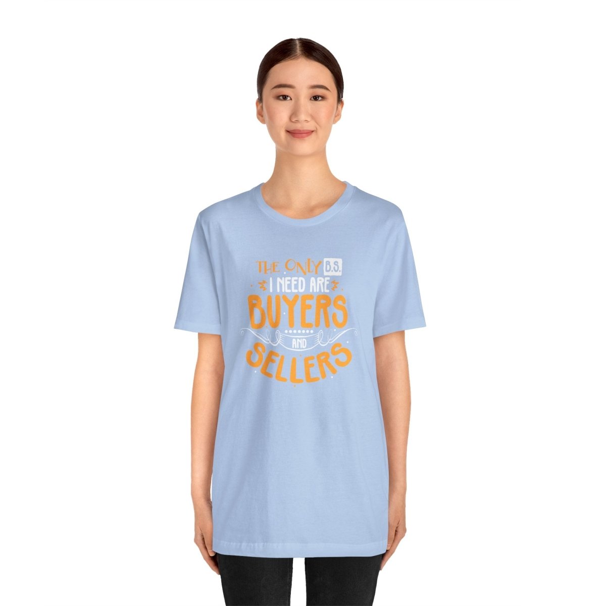 The Only BS I Need v2 - T-Shirt | ShirtyAgents