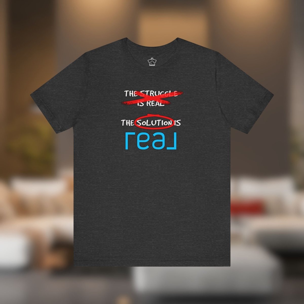The Solution Is REAL Tee - T-Shirt | ShirtyAgents