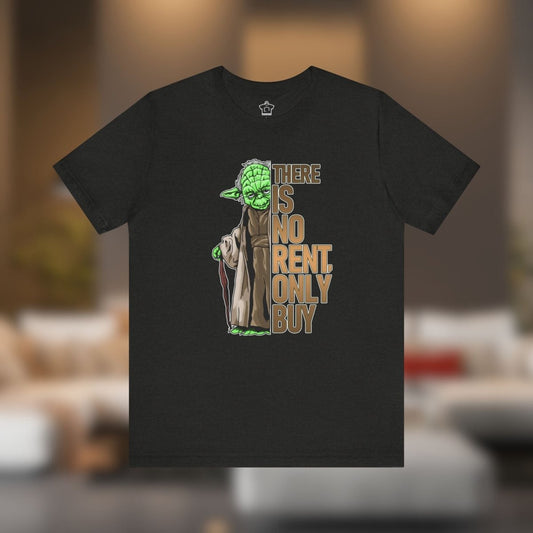 There Is No Rent T-Shirt - T-Shirt | ShirtyAgents