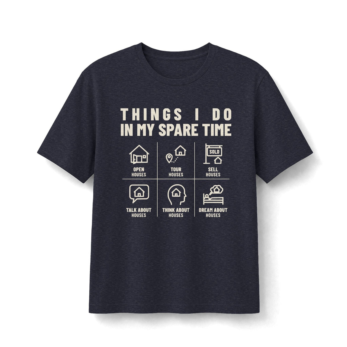 Things I Do In My Spare Time (Houses) | Soft Premium Tee - T-Shirt | ShirtyAgents