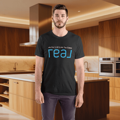 ✨ We Don’t All Look The Same – REAL Tee - T-Shirt | ShirtyAgents