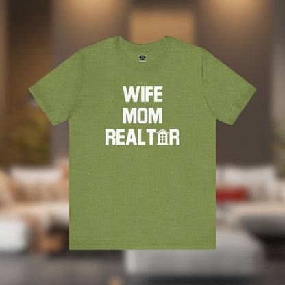 Wife. Mom. Realtor. Tee - T-Shirt | ShirtyAgents