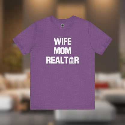 Wife. Mom. Realtor. Tee - T-Shirt | ShirtyAgents