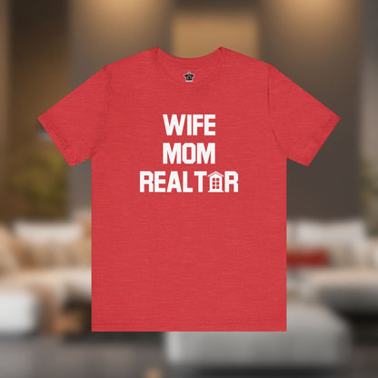 Wife. Mom. Realtor. Tee - T-Shirt | ShirtyAgents