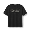 Will Yap About Real Estate | Soft Premium Tee - T-Shirt | ShirtyAgents