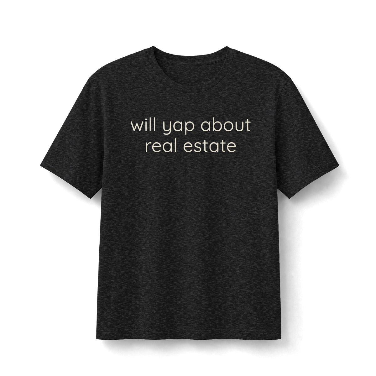 Will Yap About Real Estate | Soft Premium Tee - T-Shirt | ShirtyAgents
