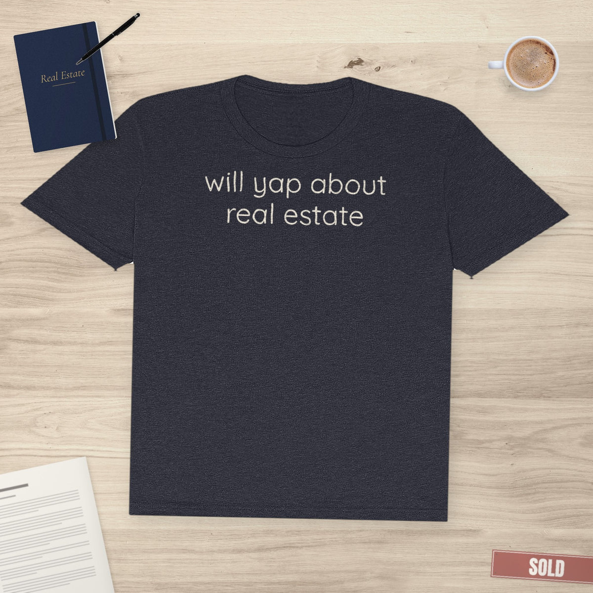 Will Yap About Real Estate | Soft Premium Tee - T-Shirt | ShirtyAgents