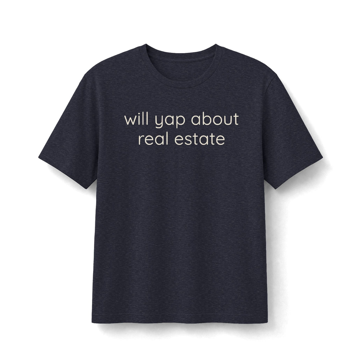 Will Yap About Real Estate | Soft Premium Tee - T-Shirt | ShirtyAgents