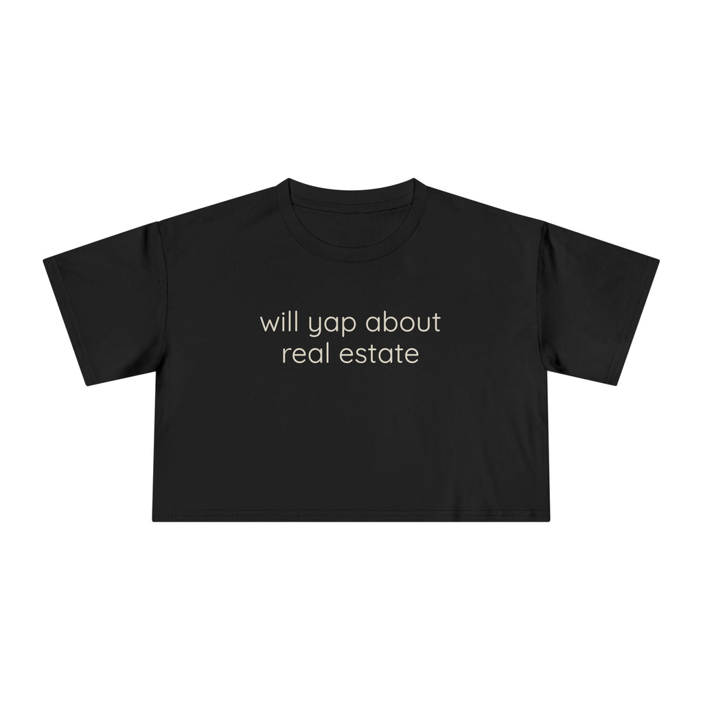 Will Yap About Real Estate | Women's Crop Tee - T-Shirt | ShirtyAgents