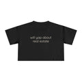 Will Yap About Real Estate | Women's Crop Tee - T-Shirt | ShirtyAgents