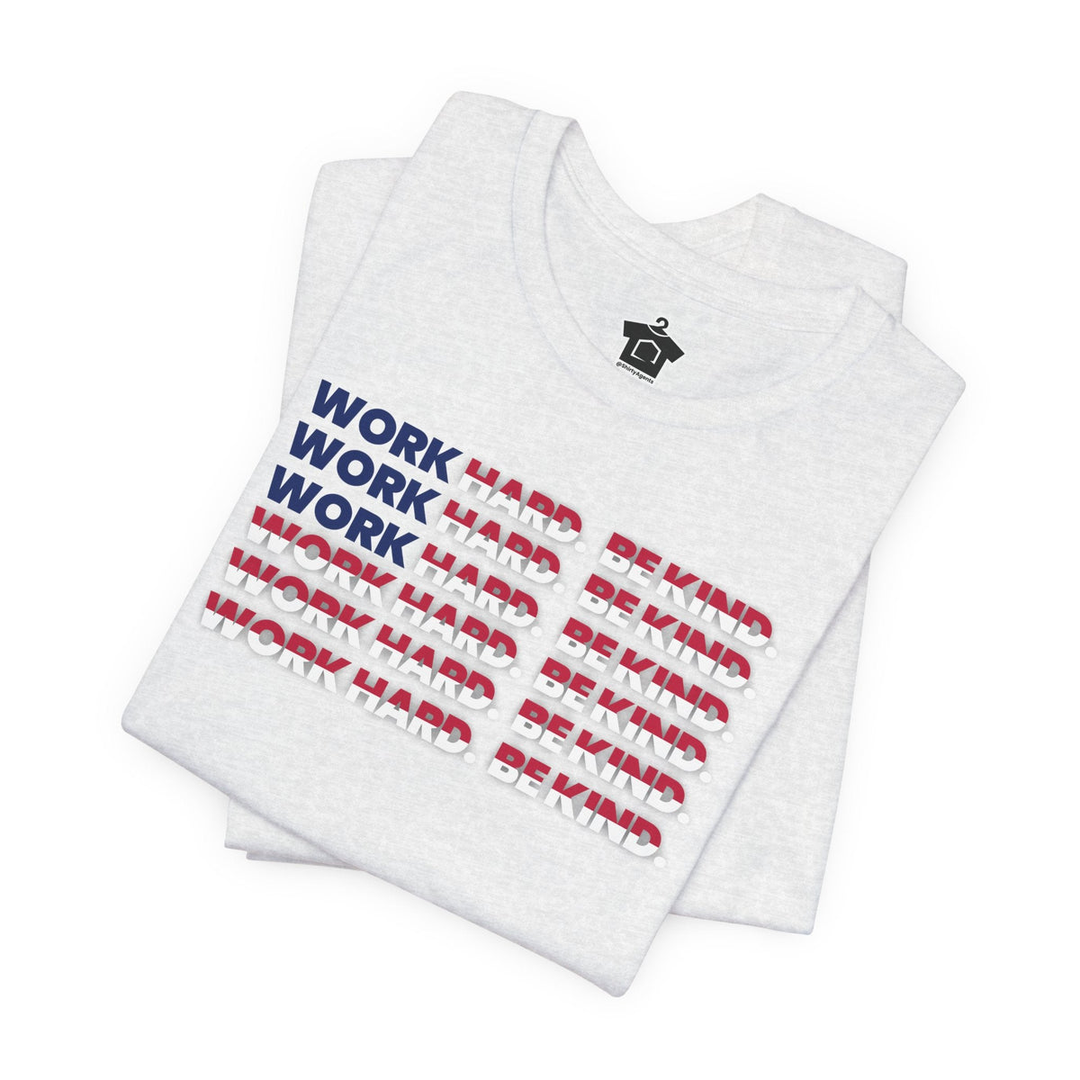 Work Hard Be Kind American - T-Shirt | ShirtyAgents