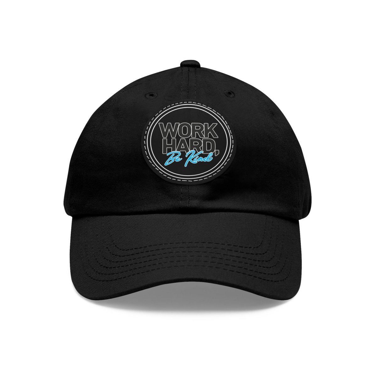Work Hard Be Kind Black Circle Hat with Leather Patch - Hats | ShirtyAgents