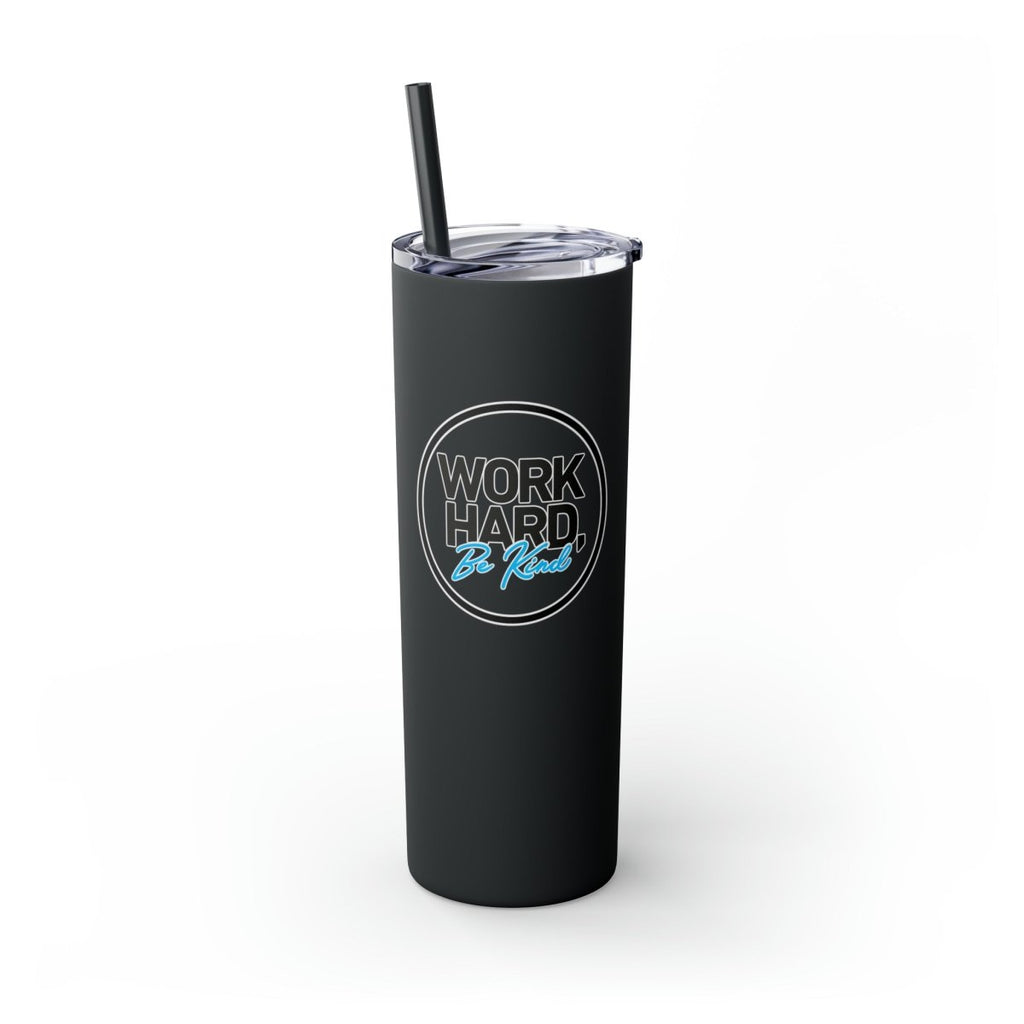 Work Hard Be Kind Black Circle Skinny Tumbler with Straw - Mug | ShirtyAgents