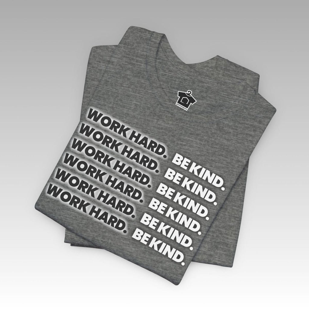 Work Hard, Be Kind – It’s Black & White Tee - T-Shirt | ShirtyAgents