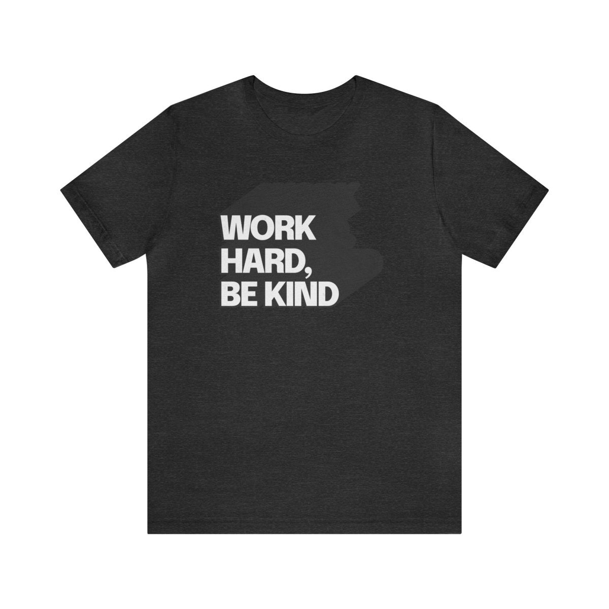 Work Hard Be Kind Long Dark Shadow - T-Shirt | ShirtyAgents