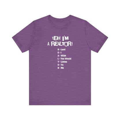 Yeah, I'm a Realtor – The Ultimate Real Estate Pro Tee - T-Shirt | ShirtyAgents