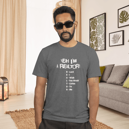 Yeah, I'm a Realtor – The Ultimate Real Estate Pro Tee - T-Shirt | ShirtyAgents