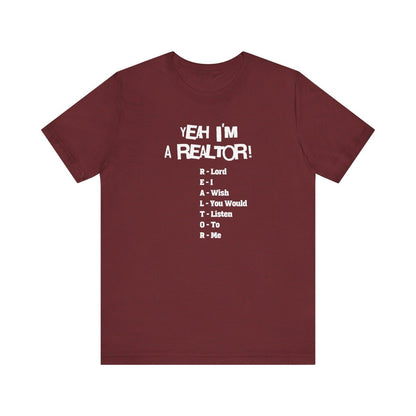 Yeah, I'm a Realtor – The Ultimate Real Estate Pro Tee - T-Shirt | ShirtyAgents