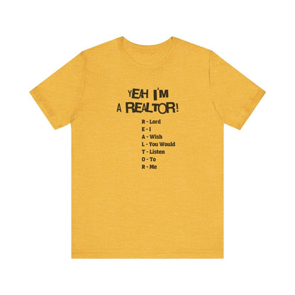 Yeah, I'm a Realtor – The Ultimate Real Estate Pro Tee - T-Shirt | ShirtyAgents