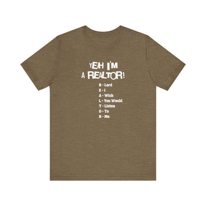 Yeah, I'm a Realtor – The Ultimate Real Estate Pro Tee - T-Shirt | ShirtyAgents