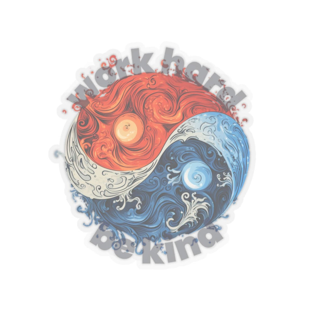 Yin and Yang Work Hard Be Kind Sticker - Paper products | ShirtyAgents