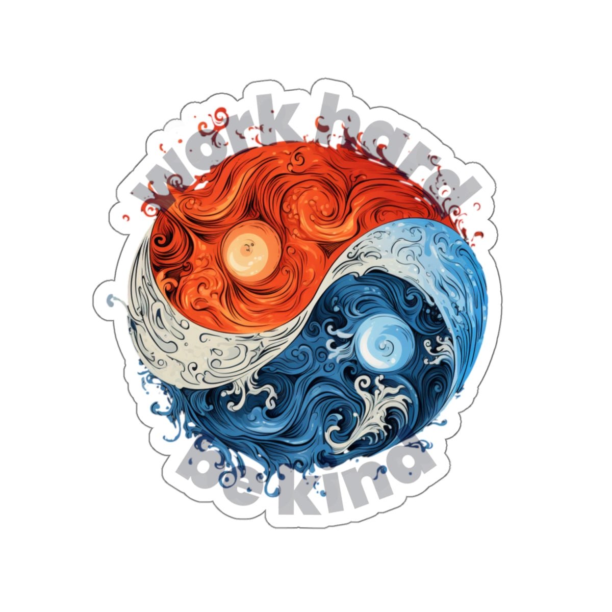 Yin and Yang Work Hard Be Kind Sticker - Paper products | ShirtyAgents