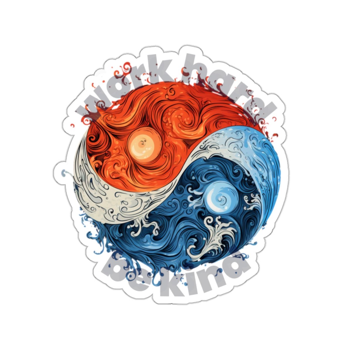 Yin and Yang Work Hard Be Kind Sticker - Paper products | ShirtyAgents