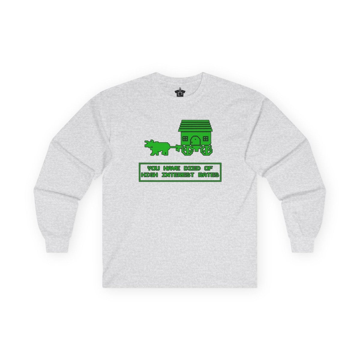 You Have Died of High Interest Rates (Long Sleeve) - Long - sleeve | ShirtyAgents