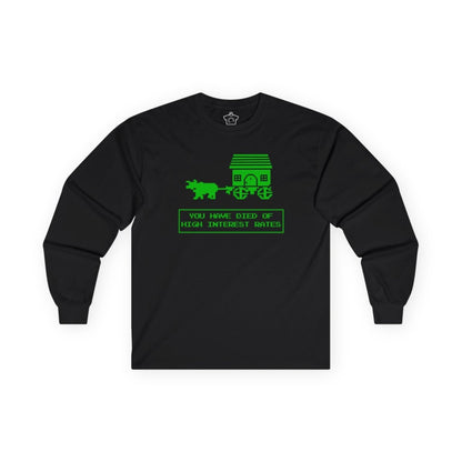 You Have Died of High Interest Rates (Long Sleeve) - Long - sleeve | ShirtyAgents