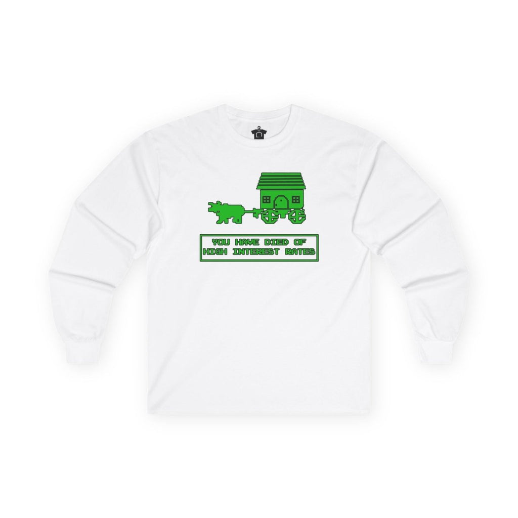 You Have Died of High Interest Rates (Long Sleeve) - Long - sleeve | ShirtyAgents