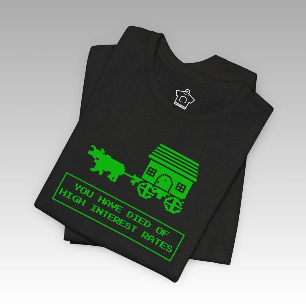 You Have Died of High Interest Rates T-Shirt | ShirtyAgents