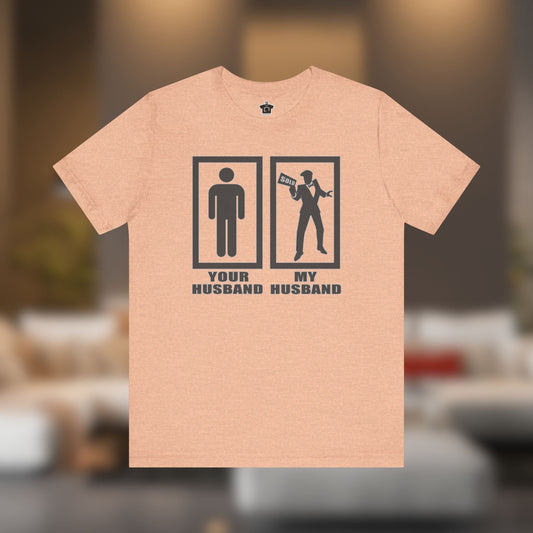 Your Husband vs. My Husband the Realtor - Funny Real Estate T-Shirt - T-Shirt | ShirtyAgents