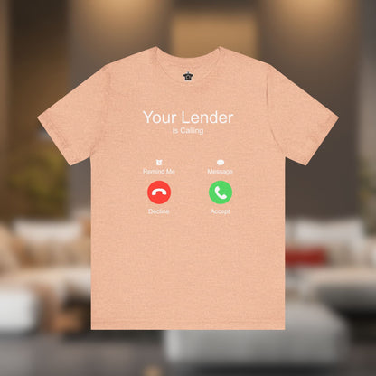 Your Lender Is Calling – Pick Up, It’s Closing Time! - T-Shirt | ShirtyAgents