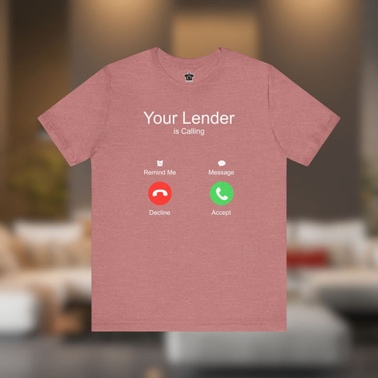 Your Lender Is Calling – Pick Up, It’s Closing Time! - T-Shirt | ShirtyAgents