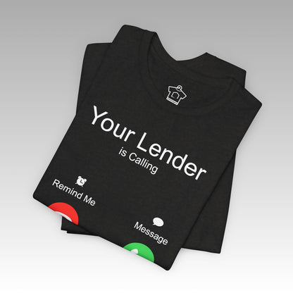 Your Lender Is Calling – Pick Up, It’s Closing Time! - T-Shirt | ShirtyAgents