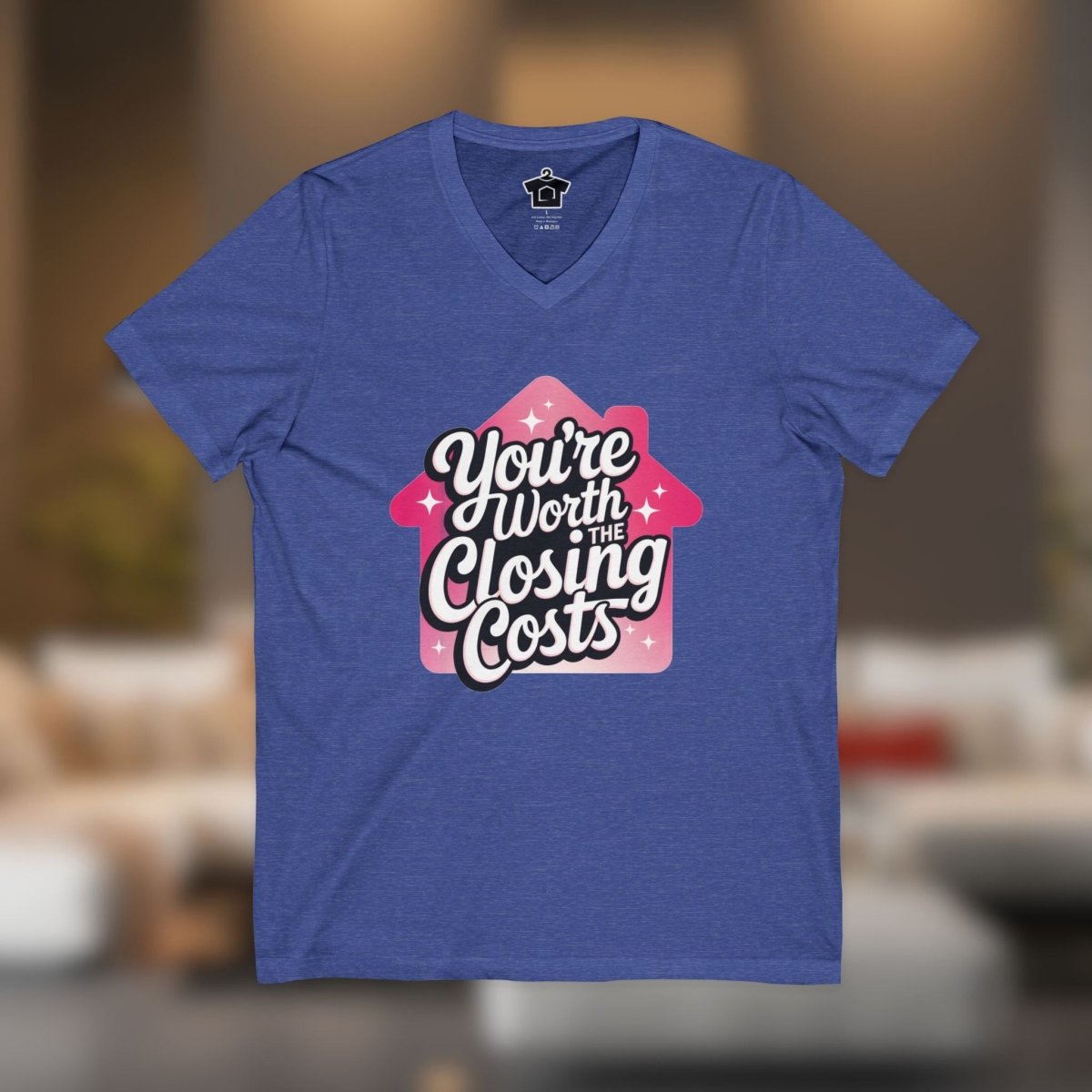 You're Worth the Closing Costs V - Neck - V - neck | ShirtyAgents