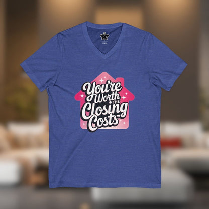 You're Worth the Closing Costs V - Neck - V - neck | ShirtyAgents