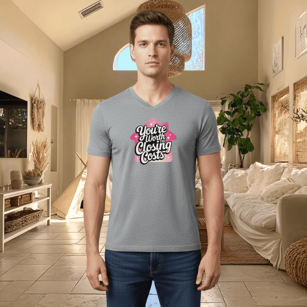 You're Worth the Closing Costs V - Neck - V - neck | ShirtyAgents