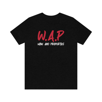 WAP Means Wine And Properties Tee