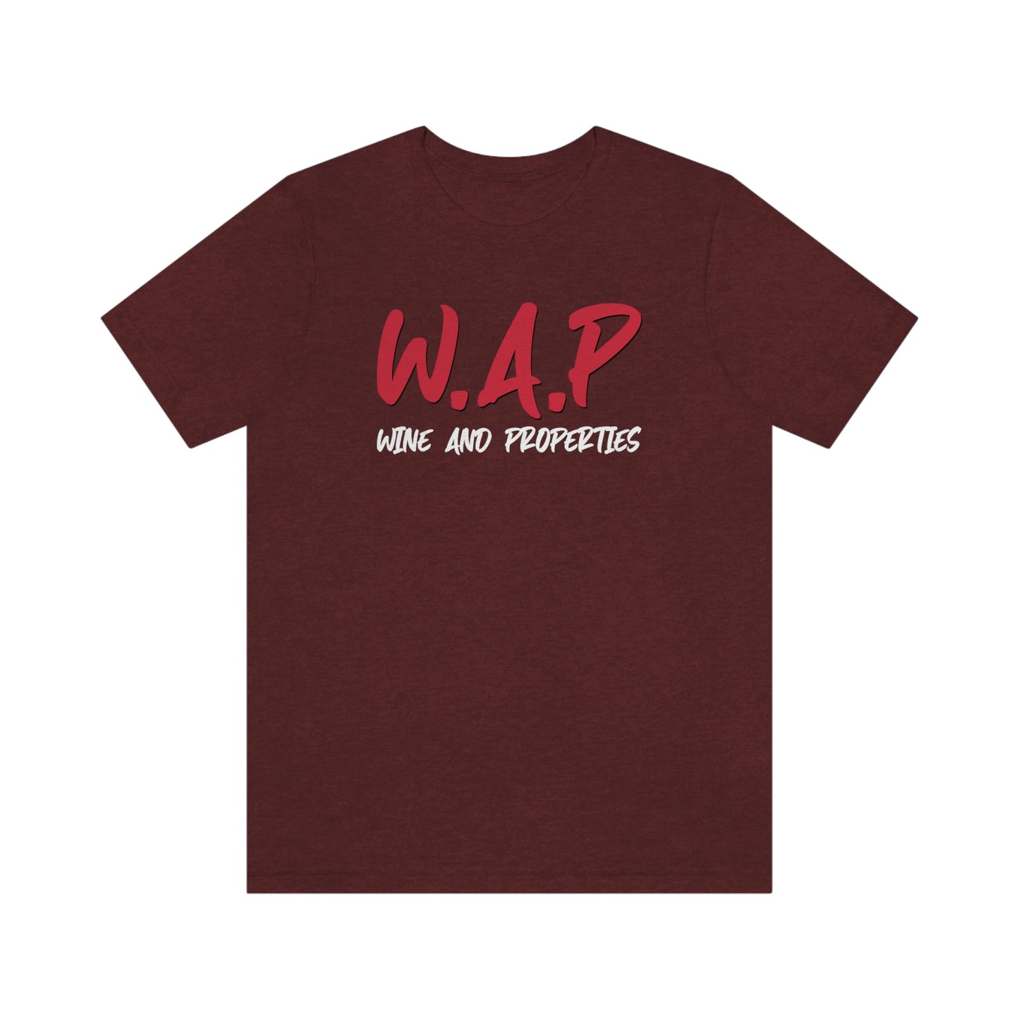WAP Means Wine And Properties Tee