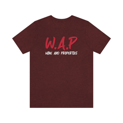 WAP Means Wine And Properties Tee